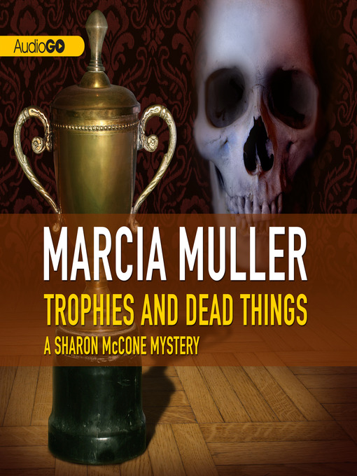 Title details for Trophies and Dead Things by Marcia Muller - Wait list